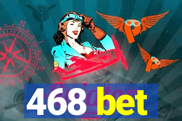 468 bet